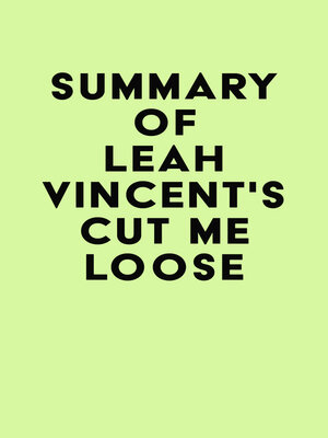 cover image of Summary of Leah Vincent's Cut Me Loose